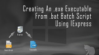 Creating exe Executable from bat Batch Script using IExpress  Convert bat to exe [upl. by Vardon996]