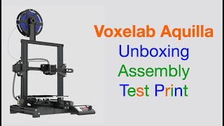 Voxelab Aquila 3D Printer Unbox Assembly amp Test Print [upl. by Edge]