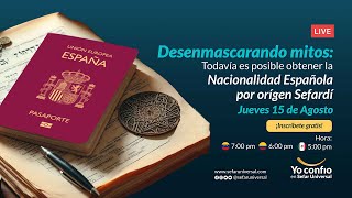 Live  Desenmascarando mitos Todavía es posible obtener la Nacionalidad Española por Origen Sefardí [upl. by Eynenihc]