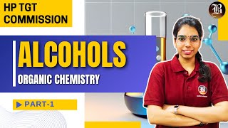 Alcohols  What are Alcohols Part1  HP TGT Commission  Medical amp Non Medical  Organic Chemistry [upl. by Siradal]