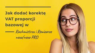 Jak dodać korektę VAT proporcji bazowej w Rachmistrzu i Rewizorze nexonexo PRO [upl. by Jolda402]