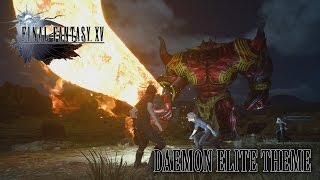 FINAL FANTASY XV OST Daemon Elite Battle  Horrors of the Night [upl. by Balfore]