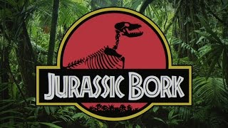 Jurassic Bork [upl. by Weisbrodt]