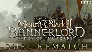 Duel Rematch  Mount amp Blade 2 Bannerlord  Lords of the Forest  EP12 [upl. by Schulman541]