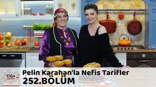 Pelin Karahanla Nefis Tarifler 252 Bölüm  4 Aralık 2018 [upl. by Ennovad]