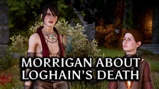 Dragon Age Inquisition  Morrigan about Loghains death [upl. by Enoek]