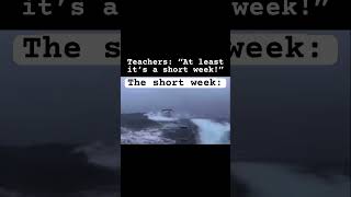 Short Weeks… 🫠 AMIRIGHT shortweek workweek workhumor teacherhumor workmeme teachermeme [upl. by The]