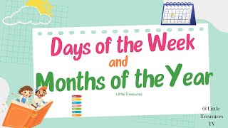 Months Of The Year  Days Of The Week  12 Months amp 7 Days For Kids  Little Treasures Tv [upl. by Drucy610]