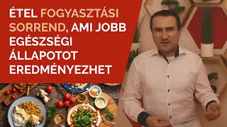 Étel fogyasztási Sorrend ami javít az Egészségi állapoton [upl. by Annaeerb]