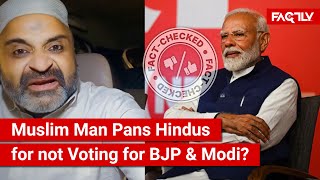 FACT CHECK Viral Video Shows Muslim Man Criticising Hindus for not Voting for BJP amp Narendra Modi [upl. by Anneirda]