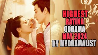 HIGHEST RATING CHINESE DRAMA IN MAY 2024  BY MYDRAMALIST [upl. by Ettenrahs]