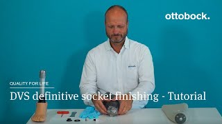 DVS the definitive socket  finishing – Tutorial 56 │ Ottobock [upl. by Nalra]