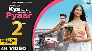 Kya Issi Ko Kehte Hai Pyaar Official Video Aakanksha  Rudrakshita  Vishwas  Hindi Song 2024 [upl. by Shamrao]