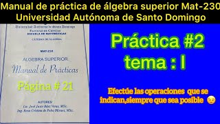 Álgebra superior MAT230PrácticaNo2 efectúe las operaciones que se indicansiempre que sean posibles [upl. by Jania]