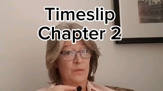 TIMESLIP Chapter 2 [upl. by Brost97]