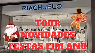 TOUR RIACHUELO NOVIDADES  NATAL RÉVEILLON 🍾🥂🎄 tour tourriachuelo [upl. by Inhoj]