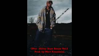 2Pac  Better Dayz Remix Vol2 Prod by Mert Kanyılmaz [upl. by Rudolph]