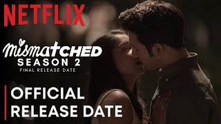 MISMATCHED NETFLIX SEASON 2  Mismatched Season 2 Trailer  Mismatched Season 2 Release DateNetflix [upl. by Shenan]