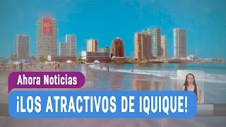 5 Días y 4 Noches Iquique  Ahora Noticias [upl. by Adnak]