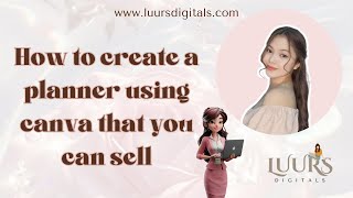 How to create a planner using canva that you can sell  Luurs Digitals [upl. by Meunier764]