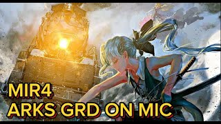 MIR4 PVP ARKS GRD BATTLE  ON MIC  ASIA1 A11 [upl. by Sophie529]