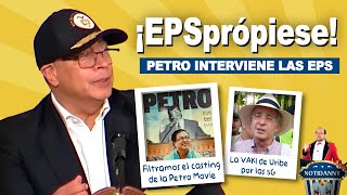 SE CAE LA REFORMA A LA SALUD Y PETRO INTERVIENE LAS EPS ¡EXPRÓPIESE  CASTING DE LA PETRO MOVIE [upl. by Ellemaj777]