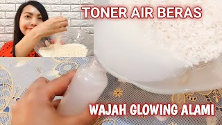 CARA MEMBUAT TONER ALAMI DARI AIR BERAS  BIKIN WAJAH GLOWING [upl. by Ole71]