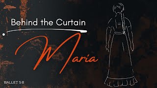 Behind the Curtain  Meet Maria [upl. by Uria744]