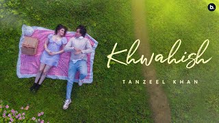 KHWAHISH  Tanzeel Khan  Chahat Tandon  DASTAAN [upl. by Ennayk622]