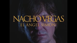 NACHO VEGAS  EL ÁNGEL SIMÓN Videoclip oficial 2023 [upl. by Haisej]