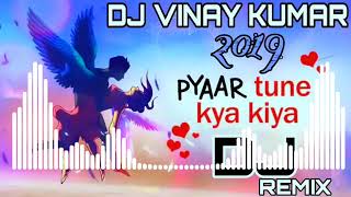 Pyaar Tune Kya Kiya Heart Love Mix DJ VINAY 720p [upl. by Lavro]