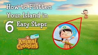 How to Efficiently Flatten Your Island  Animal Crossing New Horizons [upl. by Ellon]