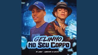 Gelinho no Seu Corpo [upl. by Tirma]