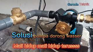 Solusi pompa dorong mati nyala mati nyala terus padahal keran air tertutup boosterwasser PB218EA [upl. by Tneicniv]