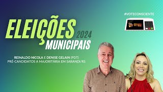 ELEIÇÕES MUNICIPAIS 2024  Précandidato REINALDO NICOLA e DENISE GELAIN PDT  SARANDIRS [upl. by Orfurd626]