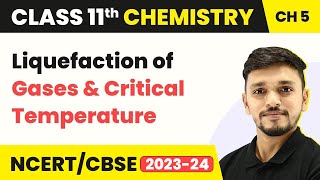 Class 11 Chemistry Ch 5  Liquefaction of Gases amp Critical Temperature  States of Matter [upl. by Barret891]