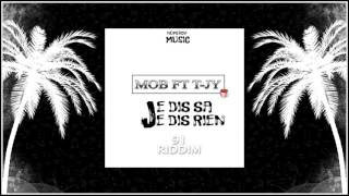 MOB Ft Tjy  Jdis sa Jdis rien  91 Riddim by Digital  Exclu [upl. by Arracot]