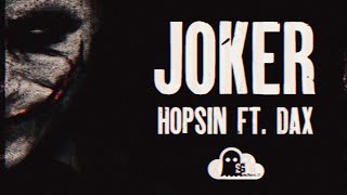 HOPSIN Ft DAX  JOKER Prod SkyGhxst [upl. by Ehc]