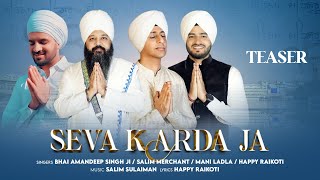 Seva Karda Ja  Teaser  Bhai Amandeep Singh Ji Salim Merchant Happy Raikoti Mani Ladla [upl. by Timmons563]