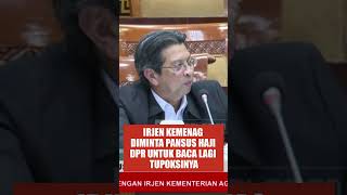 IRJEN KEMENAG DICECAR SOAL TUPOKSI OLEH PANSUS HAJI DPR shorts [upl. by Naffets]