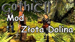 Gothic 2Noc Kruka modyfikacje Złota Dolina 1 [upl. by Ecyned759]