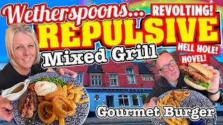 Wetherspoons GOURMET BURGER and a MIXED GRILL in a REVOLTING and REPULSIVE Hell Hole of a Hovel [upl. by Amber]