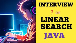 Interview questions on linear search in java dsa oop java [upl. by Amias]