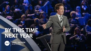 By This Time Next Year  Joel Osteen [upl. by Harihs]