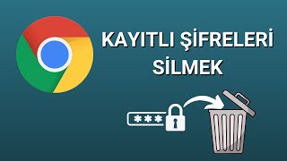 Google CHROME kayıtlı olan şifreleri silmek [upl. by Ellezig278]