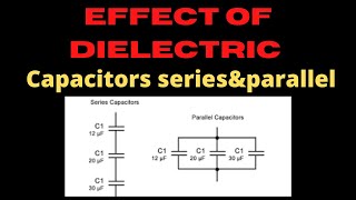 Effects of dielectrics amp capacitors in series and parallel12th STD Physics TN stateboard [upl. by Leahsim410]