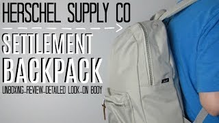 HERSCHEL SUPPLY CO SETTLEMENT BACKPACK UNBOXING REVIEW AND ON BODY [upl. by Draned]