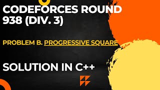 Codeforces Round 938 Div 3 Problem B Progressive Square Full Solution In C [upl. by Ahsiner]