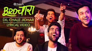 Dice Media  Brochara  Dil Chale Jidhar by ‘Jatin and Wings’ Lyrical Video [upl. by Anehta]