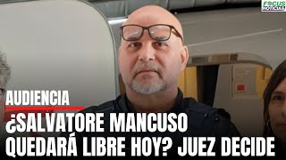 ATENCIÓN En Vivo Audiencia SALVATORE MANCUSO Fue DEJADO en LIBERTAD por 4 Años FocusNoticias [upl. by Bail]